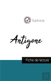Antigone De Sophocle (Fiche De Lecture Et Analyse Complete De L'Oeuvre)