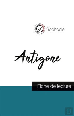 Bertrand.pt - Antigone De Sophocle (Fiche De Lecture Et Analyse Complete De L'Oeuvre)
