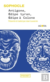 Antigone, Oedipe Tyran, Oedipe À Colone : L'Âme Tragique