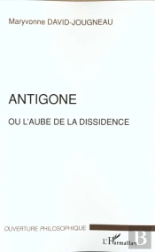 Antigone Ou L'Aube De La Dissidence
