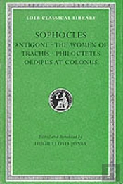 Antigone. Women Of Trachis. Philoctetes. Oedipus At Colonus