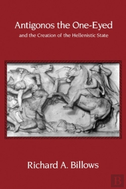 Bertrand.pt - Antigonos The One-Eyed And The Creation Of The Hellenistic State