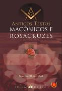 Antigos Textos Maçônicos e Rosacruzes