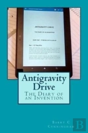 Antigravity Drive - The Diary Of An Invention