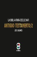 Antiguo Testamento. 2. Biblia Para Escuchar. Salmos
