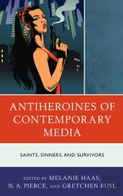 Antiheroines Of Contemporary Media