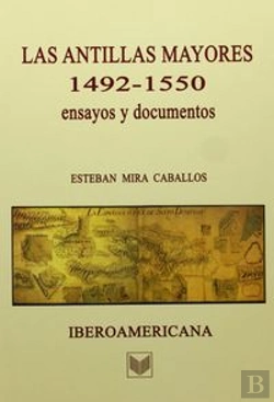 Bertrand.pt - Antillas Mayores, 1492-1550. Ensayos Y Documen
