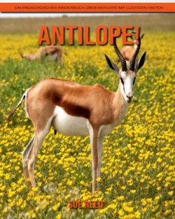 Bertrand.pt - Antilope! Ein Padagogisches Kinderbuch Uber Antilope Mit Lustigen Fakten