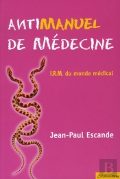 Antimanuel De Médecine ; I.R.M. Du Monde Médical