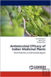 Antimicrobial Efficacy Of Indian Medicinal Plants