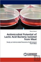 Antimicrobial Potential Of Lactic Acid Bacteria Isolated From Meat