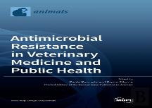 Antimicrobial Resistance In Veterinary Medicine And Public Health