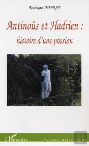 Antinous Et Hadrien : Histoire D'Une Passion