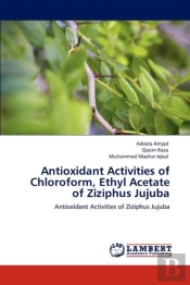 Antioxidant Activities Of Chloroform, Ethyl Acetate Of Ziziphus Jujuba