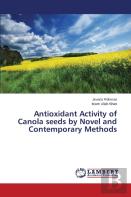 Antioxidant Activity Of Canola Seeds By Novel And Contemporary Methods