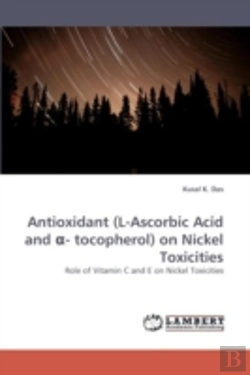 Bertrand.pt - Antioxidant (L-Ascorbic Acid And I - Tocopherol) On Nickel Toxicities