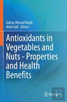 Antioxidants In Vegetables And Nuts - Properties And Health Benefits