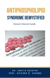 Antiphospholipid Syndrome Demystified: Doctor'S Secret Guide