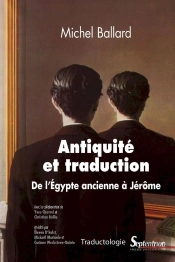 Antiquité Et Traduction ; De L'Egypte Ancienne À Jérôme