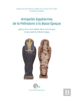 Bertrand.pt - Antiquites Egyptiennes De La Prehistoire A La Basse Epoque - Catalogue Du Musee Educatif D'Antiquite