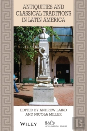 Antiquities And Classical Traditions In Latin America
