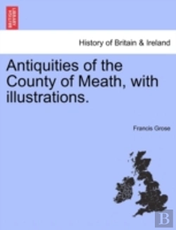 Bertrand.pt - Antiquities Of The County Of Meath, With