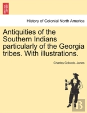 Antiquities Of The Southern Indians Part