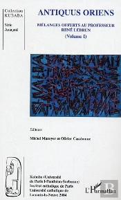 Antiquus Oriens T.1 ; Melanges Offerts Au Professeur Rene Lebrun