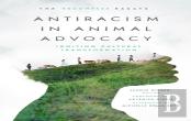 Antiracism In Animal Advocacy