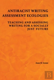 Antiracist Writing Assessment Ecologies