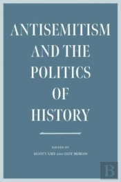 Antisemitism And The Politics Of History