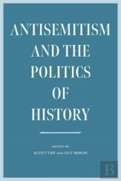 Antisemitism And The Politics Of History