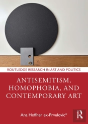 Antisemitism, Homophobia, And Contemporary Art