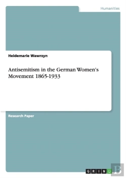 Bertrand.pt - Antisemitism In The German Women'S Movement 1865-1933