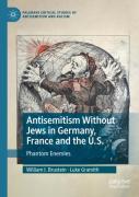 Antisemitism Without Jews In Germany, France And The U.S.