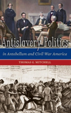 Bertrand.pt - Antislavery Politics In Antebellum And Civil War America