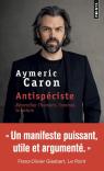 Antispéciste ; Réconcilier L'Humain, L'Animal, La Nature