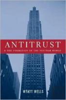 Antitrust And The Formation Of The Postwar World