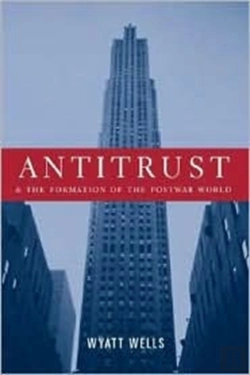 Bertrand.pt - Antitrust And The Formation Of The Postwar World