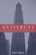 Antitrust And The Formation Of The Postwar World