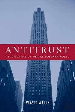 Bertrand.pt - Antitrust And The Formation Of The Postwar World