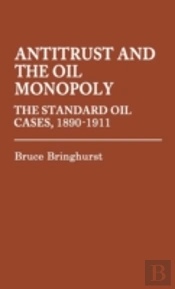 Antitrust And The Oil Monopoly
