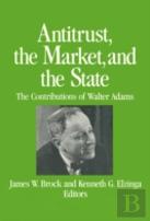 Antitrust, The Market And The State