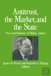 Antitrust, The Market And The State