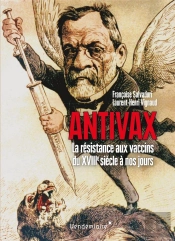 Antivax ; Histoire De La Résistance Aux Vaccins Du Xviii Ème Siècle À Nos Jours