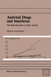 Antiviral Drugs And Interferon: The Molecular Basis Of Their Activity