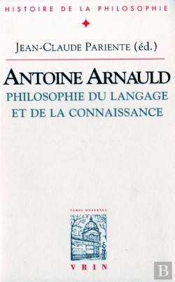 Bertrand.pt - Antoine Arnauld : Philosophie Du Langage Et De La Connaissance