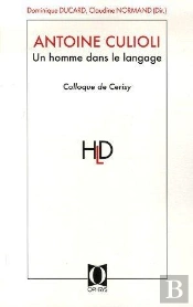 Antoine Culioli, Un Homme Dans Le Langage