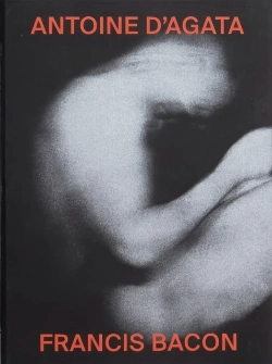 Bertrand.pt - Antoine D'Agata And Francis Bacon: Aesthetic Parallel Of Two