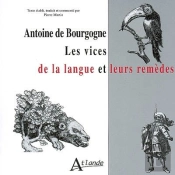 Antoine De Bourgogne : Les Vices De La Langue Et Leurs Remèdes